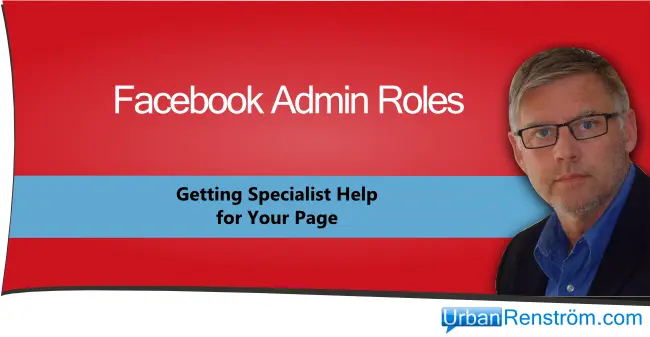 Facebook Admin Roles: Don’t fear to Manage the 5 Facebook Page Roles