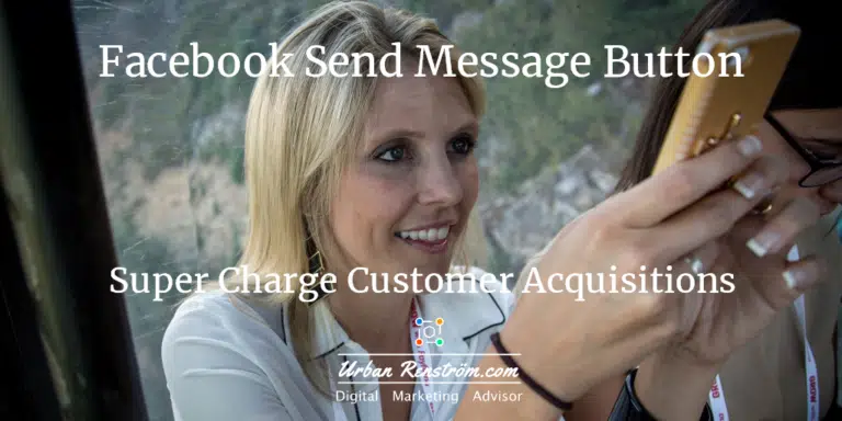 Use the Facebook Send Message Button to Woo, Fascinate & Super Charge Customer Acquisitions